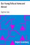 [Gutenberg 29357] • Our Young Folks at Home and Abroad